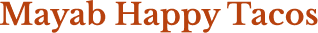 Orange "Mayab Happy Tacos" logo on black